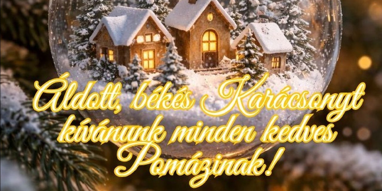 Áldott, békés Karácsonyt kívánunk minden kedves Pomázinak!