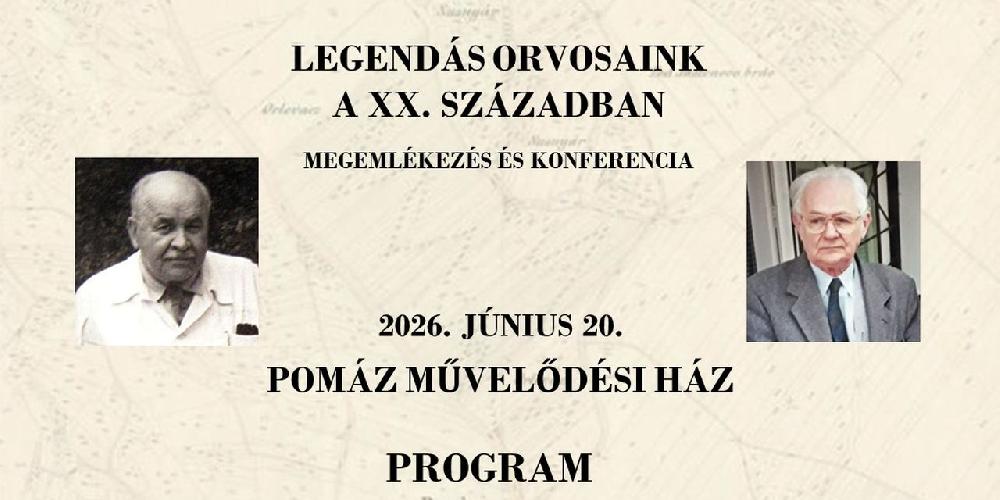 Legendás orvosaink a XX. században - Megemlékezés és konferencia